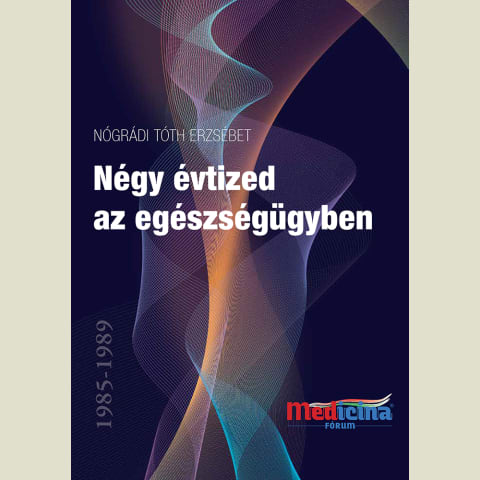 Négy évtized az egészségügyben 1985-2025
